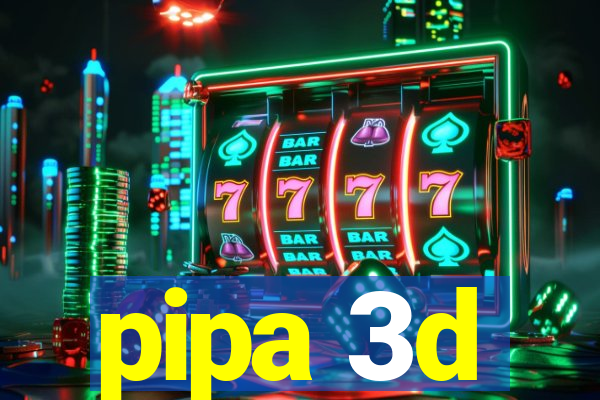 pipa 3d